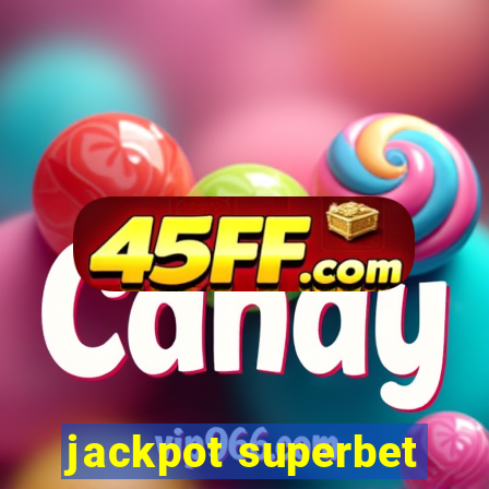jackpot superbet